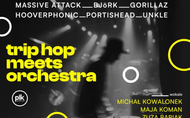 Trip Hop meets Orchestra | koncert w Poznaniu - Bilety