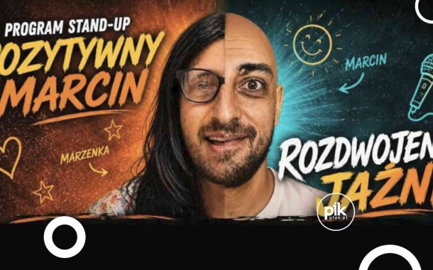 Pozytywny Marcin | stand-up w Poznaniu - Bilety