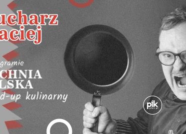 Kucharz Maciej | stand-up w Poznaniu - Bilety