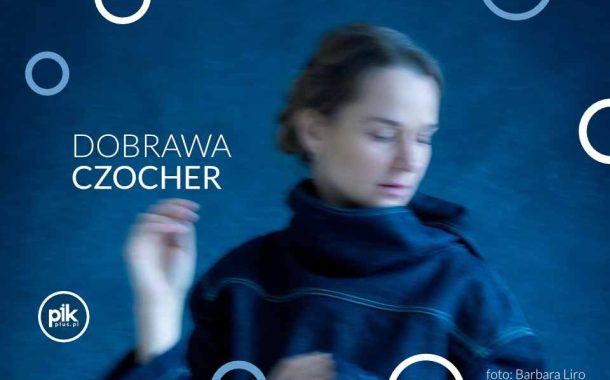 Dobrawa Czocher | koncert w Poznaniu - Bilety
