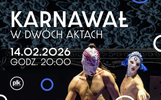 Toaca | spektakl - Karnawał w Polskim Teatrze Tańca w Poznaniu - Bilety