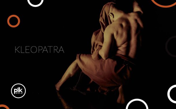 Kleopatra | spektakl w Poznaniu