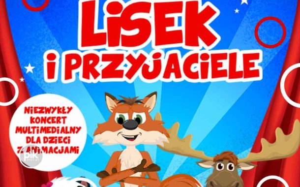 Śpiewające Brzdące: Lisek i Przyjaciele | koncert w Poznaniu - Bilety