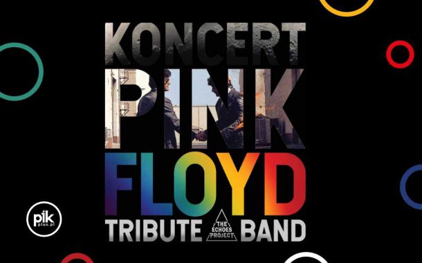 PINK FLOYD Tribute - The Echoes Project | koncert w Poznaniu