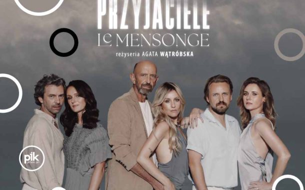 Przyjaciele / Le Mensonge | spektakl w Poznaniu - Bilety