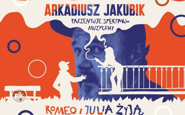 Romeo i Julia żyją | spektakl muzyczny Arkadiusza Jakubika - Bilety