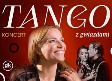 Tango z gwiazdami - roztańczony wieczór z Anną Dereszowską | koncert