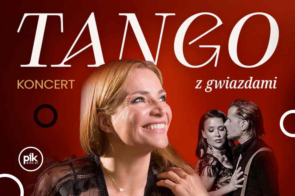Tango z gwiazdami – roztańczony wieczór z Anną Dereszowską | koncert