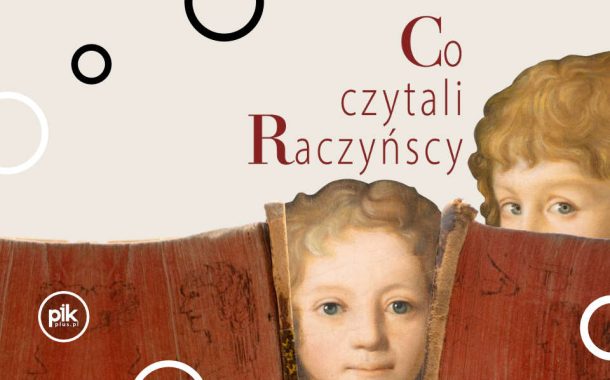 Co czytali Raczyńscy? | wystawa czasowa