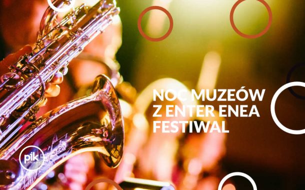 Noc Muzeów 2026 z Enter Enea Festival