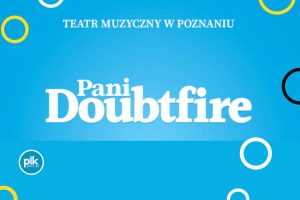 Pani Doubtfire | musical w Poznaniu – Bilety