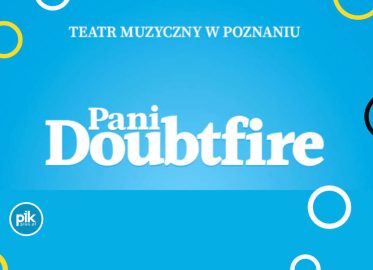 Pani Doubtfire | musical w Poznaniu - Bilety