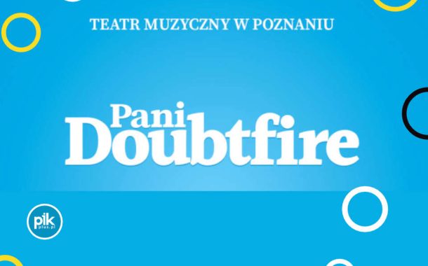 Pani Doubtfire | musical w Poznaniu - Bilety