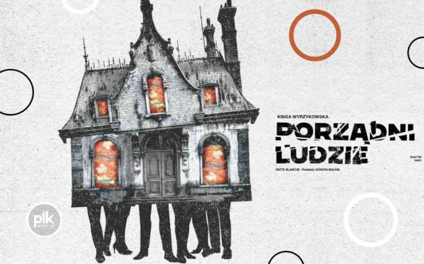 Porządni Ludzie | spektakl w Poznaniu - Bilety