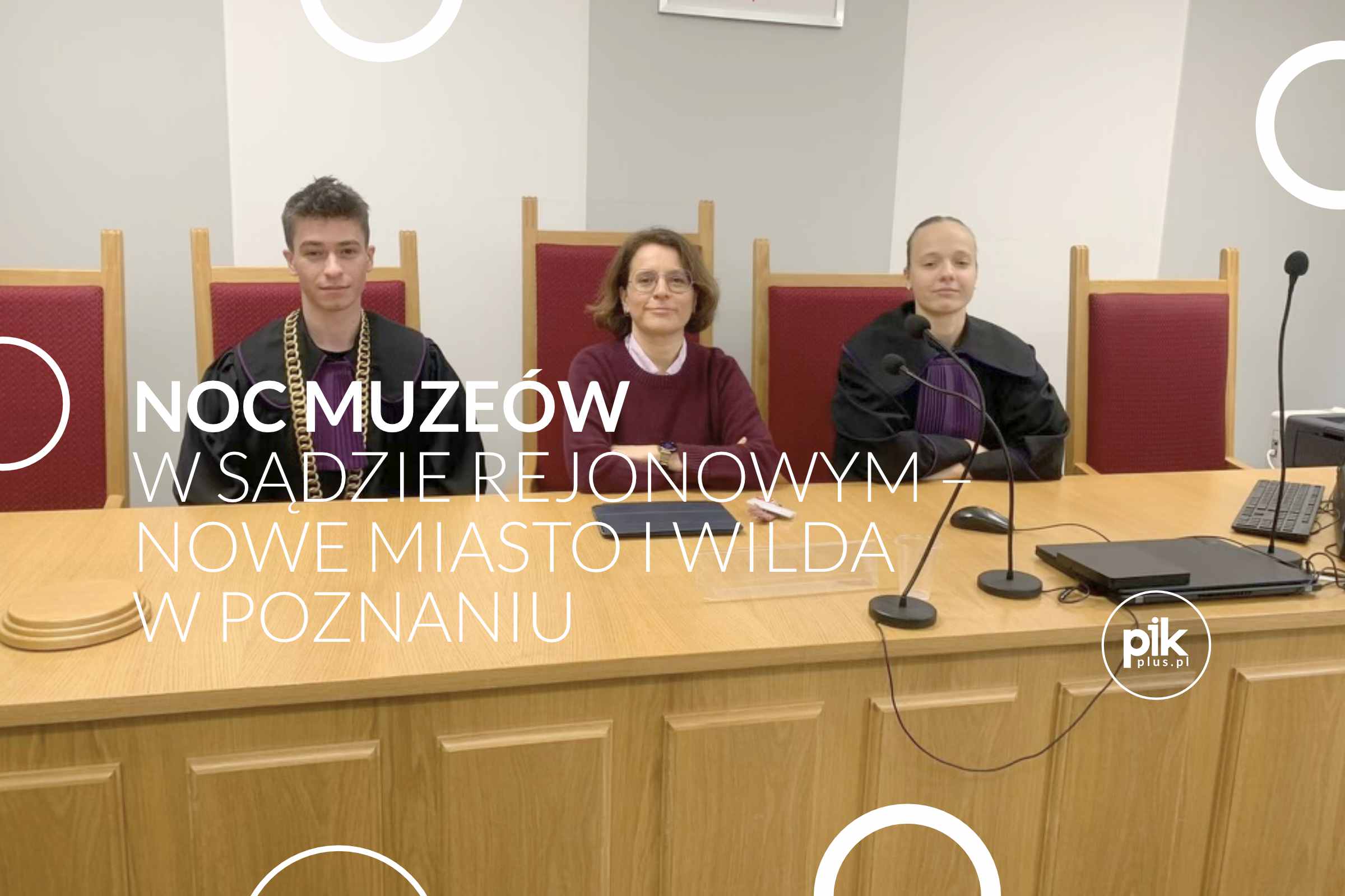 Noc Muzeów 2026 w Sądzie Rejonowym – Nowe Miasto i Wilda w Poznaniu