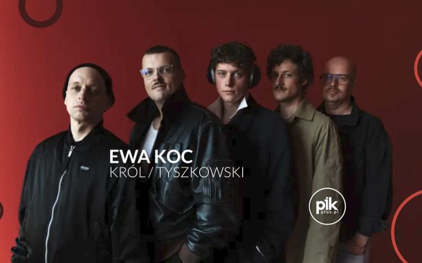 Ewa Koc - Król/Tyszkowski | koncert w Poznaniu - Bilety