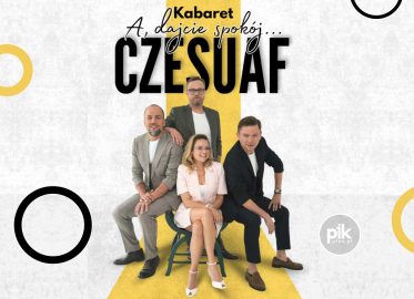 Kabaret Czesuaf w Poznaniu - A dajcie spokój - Bilety