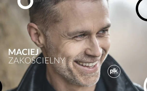Maciej Zakościelny | koncert w Poznaniu - Bilety