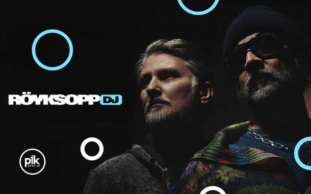Röyksopp | DJ Set w Poznaniu - Bilety