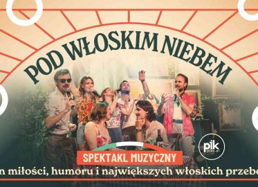 Pod Włoskim Niebem | koncert w Poznaniu - Bilety