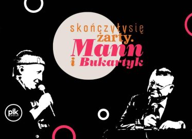 Skończyły się żarty. Mann i Bukartyk | koncert w Poznaniu - Bilety