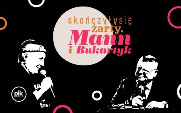 Skończyły się żarty. Mann i Bukartyk | koncert w Poznaniu - Bilety