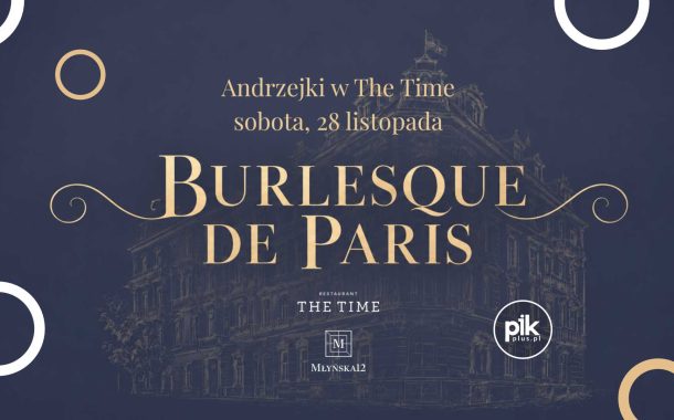 Burlesque De Paris - Andrzejki w The Time