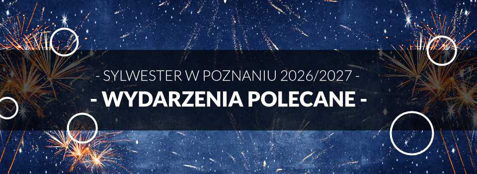 Sylwester wydarzenia Polecane w Poznaniu