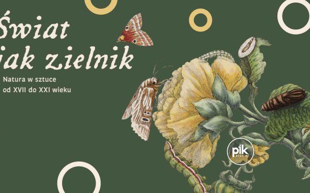 Świat jak zielnik. Natura w sztuce od XVII do XXI wieku | wystawa czasowa - Bilety